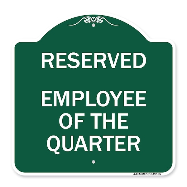 Reserved Parking Employee of Quarter, Green & White Aluminum Sign, 18" x 18", GW-1818-23135